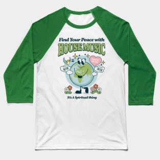 HOUSE MUSIC  - Find Your Peace (green) Baseball T-Shirt